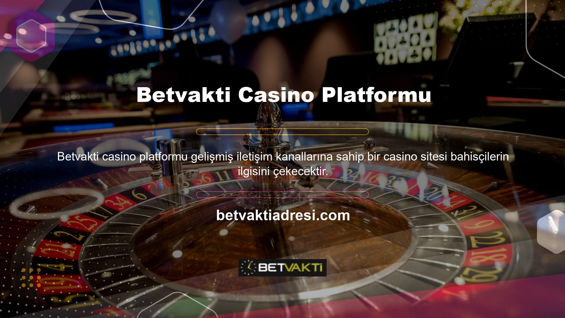 Betvakti iletişim kanalları onu güçlü bir casino platformu haline getirerek birçok bahisçinin tercih ettiği bir şirket haline getiriyor